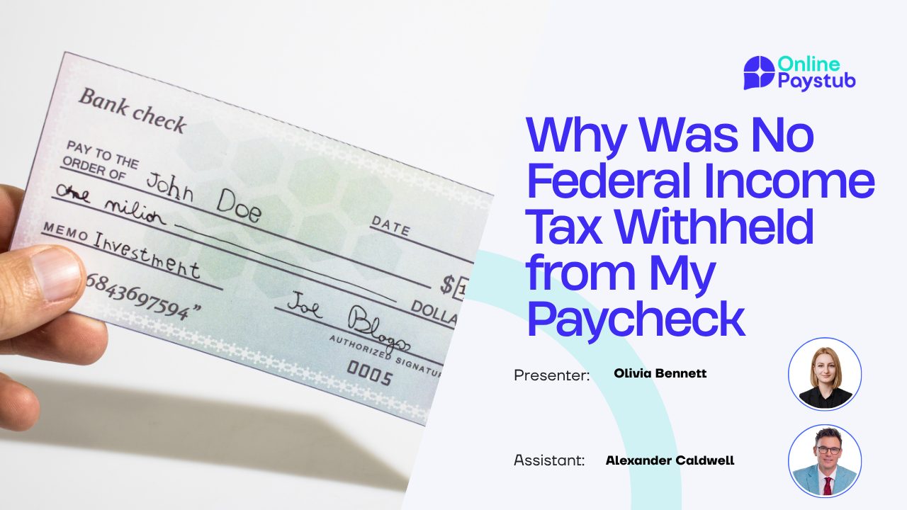 Why Was No Federal Income Tax Withheld from My Paycheck?